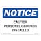 Signmission OSHA Notice, 5" Height, Caution Personal Grounds Installed Sign, 7" X 5", Landscape OS-NS-D-57-L-10494 - alternate 1